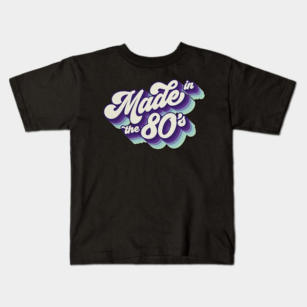 Made in the 80's Kids T-Shirt by Cre8tiveTees